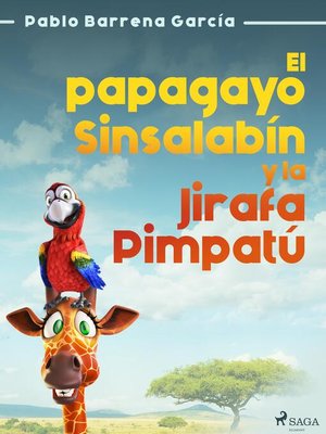 cover image of El papagayo Sinsalabín y la Jirafa Pimpatú